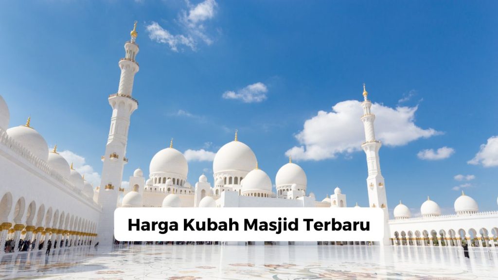Harga Kubah Masjid Terbaru